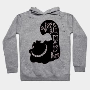 Alice We are all mad here Hoodie